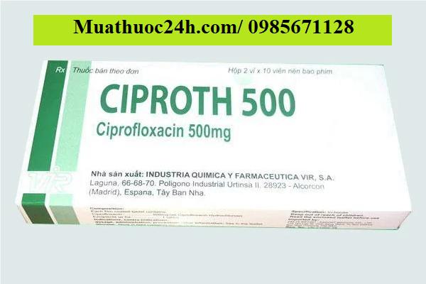 Thuốc Ciproth 500 Ciprofloxacin giá bao nhiêu mua ở đâu?